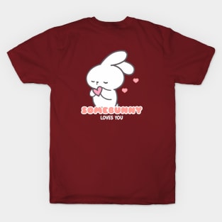 Share the Love: Somebunny Loves You! T-Shirt
